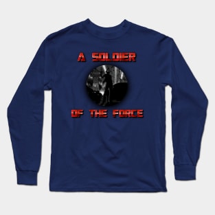 A Soldier of the Force Long Sleeve T-Shirt